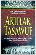 Akhlak Tasawuf : upaya meraih kehalusan budi dan kedekatan Ilahi