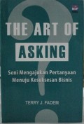 The Art Of Asking  : Seni Mengajukan Pertanyaan menuju kesuksesan bisnis