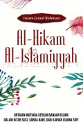 Al-Hikam Al-Islamiyyah : Untaian mutiara kebijaksanaan Islam dalam Kitab Suci, Sabda Nabi, dan Ujaran Ulama Sufi
