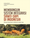 Membangun Sistem Integrasi Sawit-Sapi di Indonesia Menuju Kemandirian di Bidang Produksi Sapi