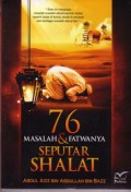 76 Masalah & Fatwanya seputar shalat