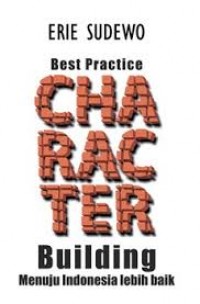 Best practice character Building: menuju indonesia lebih baik